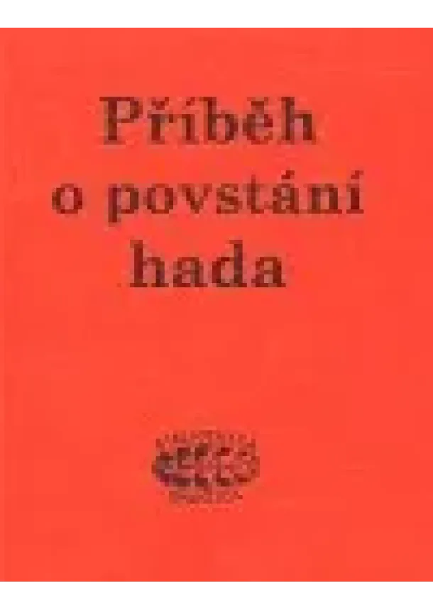 autor neuvedený - Příběh o povstání hada - Gnostický mýtus v několika podobách