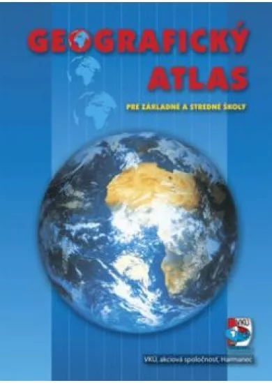 Geografický atlas pre základné a stredné školy /dotlač/