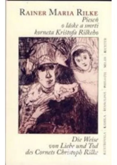 Pieseň o láske a smrti korneta Krištofa Rilkeho / Die Weise von Liebe und Tod des Cornets Christoph Rilke
