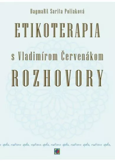 Etikoterapia s Vladimírom Červenákom - Rozhovory