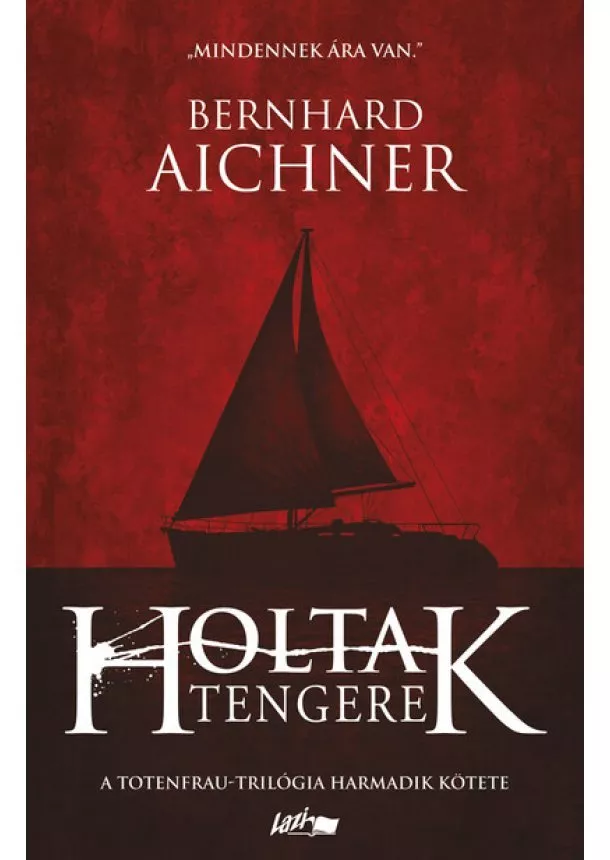 Bernhard Aichner - Holtak tengere - A Totenfrau-trilógia 3.