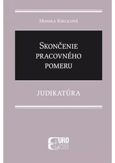 Skončenie pracovného pomeru - Judikatúra