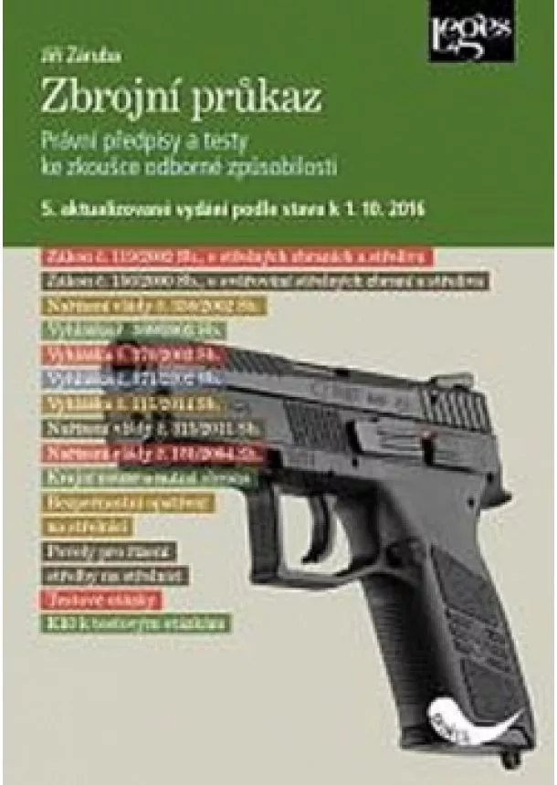 Jiří Záruba - Zbrojní průkaz (5. aktualizované vydání podle stavu k 1. 10. 2016) - Právní předpisy a testy ke zkoušce odborné způsobilosti