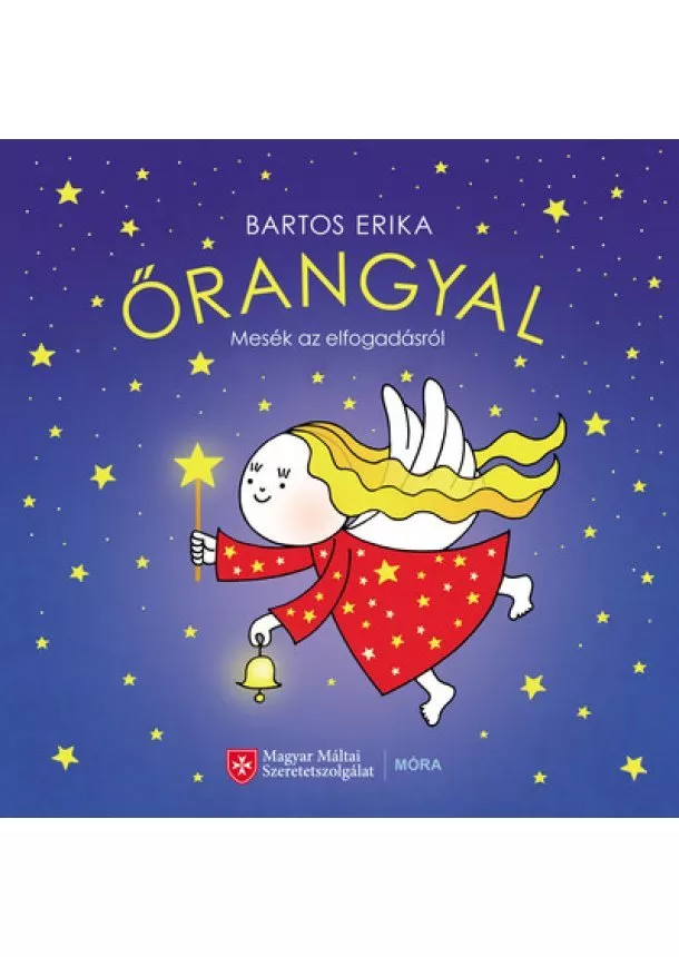 Bartos Erika - Őrangyal - Mesék az elfogadásról (4. kiadás)