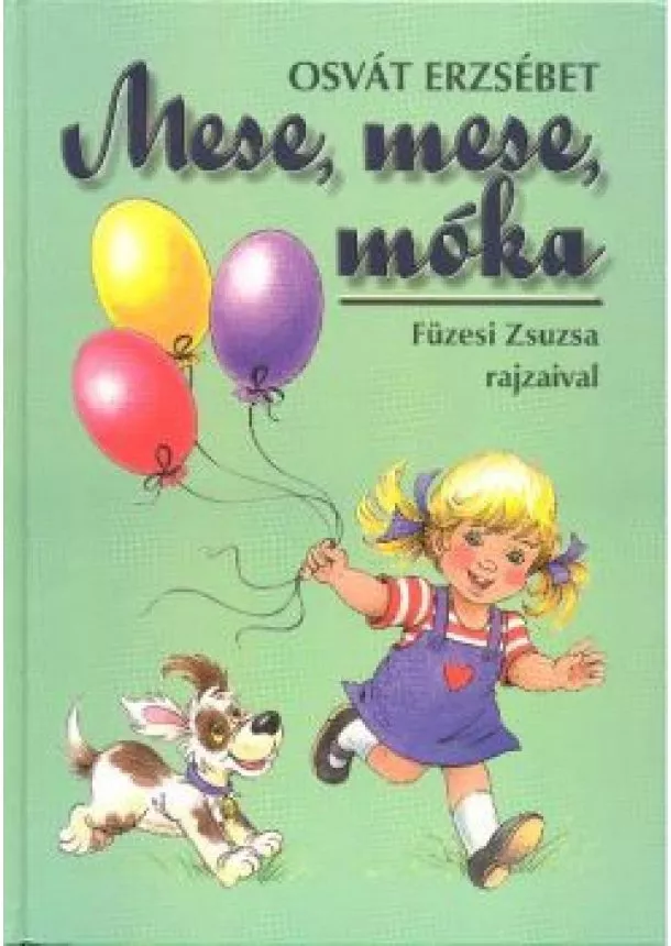 OSVÁT ERZSÉBET - MESE, MESE, MÓKA