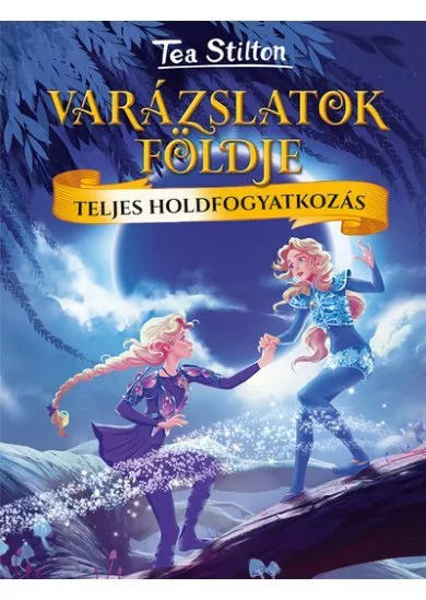 Teljes holdfogyatkozás - Varázslatok Földje 7.