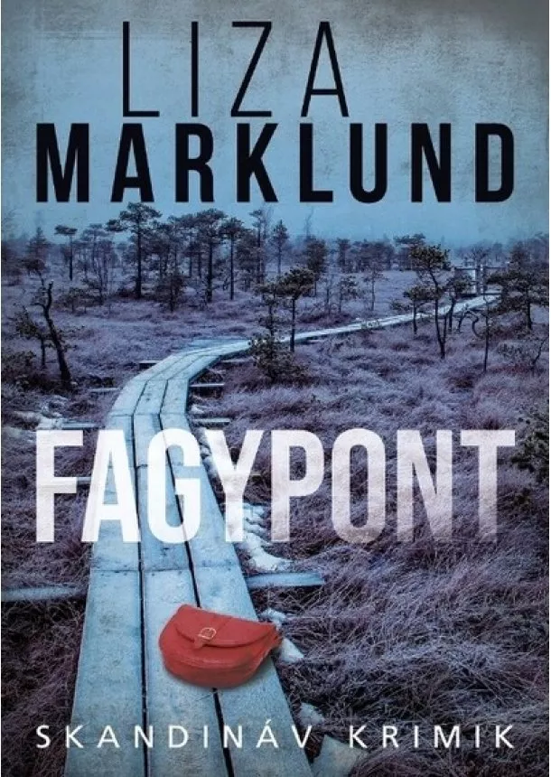Liza Marklund - Fagypont - Skandináv krimik