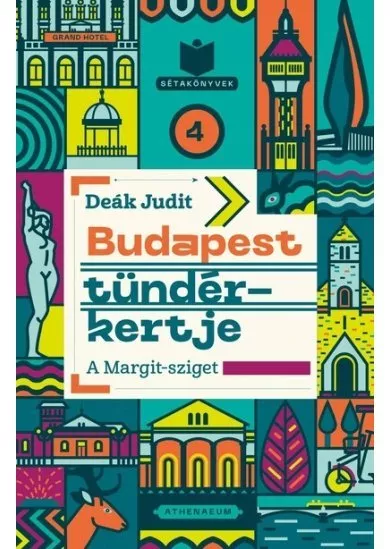 Budapest tündérkertje - A Margit-sziget - Sétakönyvek 4.