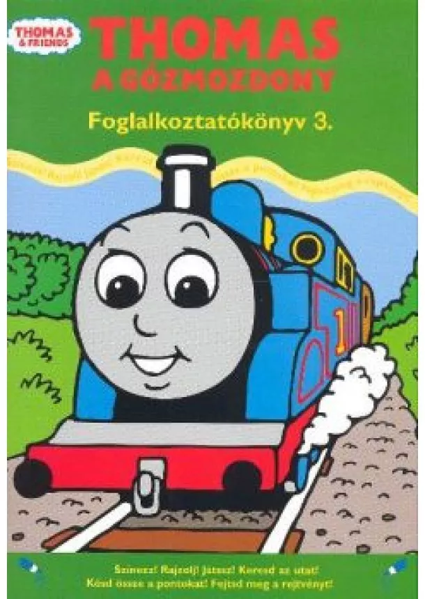 FOGLALKOZTATÓ - THOMAS A GŐZMOZDONY FOGLALKOZTATÓKÖNYV 3.