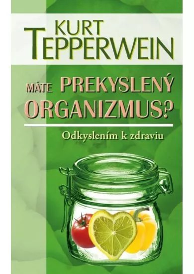 Máte prekyslený organizmus?