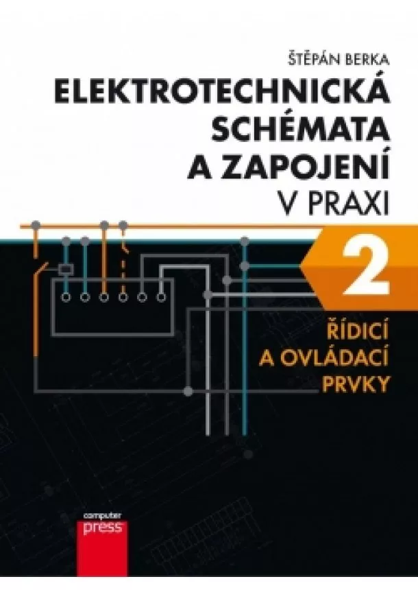 Štěpán Berka - Elektrotechnická schémata a zapojení v praxi 2