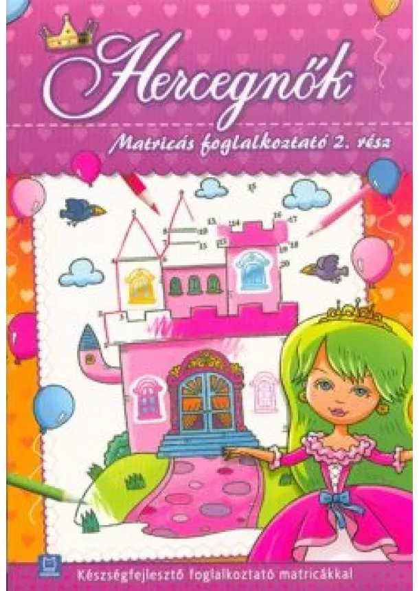 Matricás foglalkoztató - Hercegnők - Matricás foglalkoztató 2. /Készségfejlesztő foglalkoztató matricákkal
