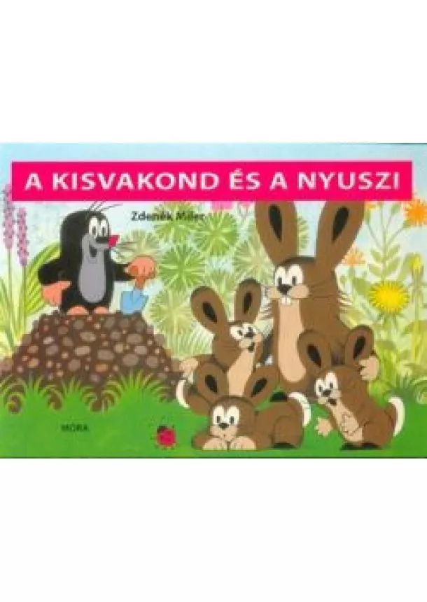 Zdenek Miler - A kisvakond és a nyuszi /Lapozó (5. kiadás)