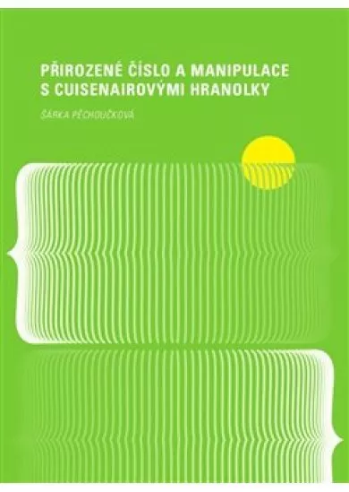 Přirozené číslo a manipulace s Cuisenairovými hranolky