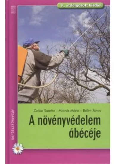 A NÖVÉNYVÉDELEM ÁBÉCÉJE