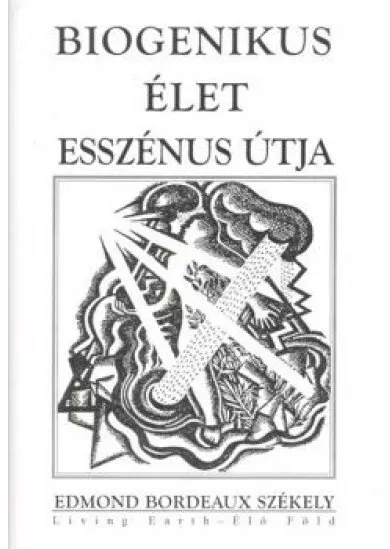 BIOGENIKUS ÉLET ESSZÉNUS ÚTJA