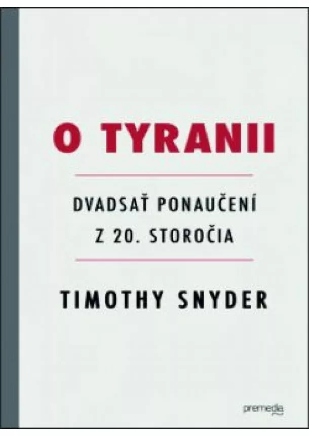 TIMOTHY SNYDER - O tyranii  -  Dvadsať ponaučení z 20. storočia