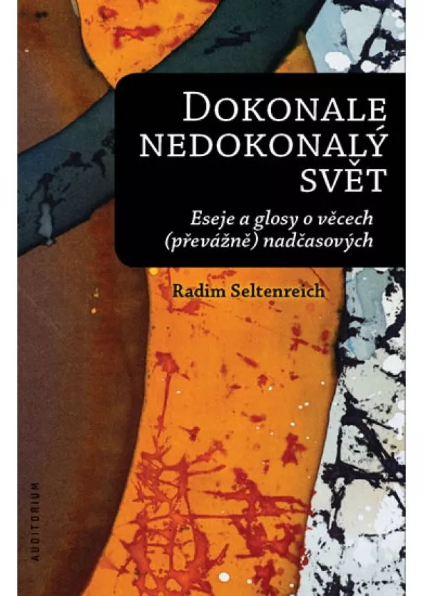 Radim Seltenreich - Dokonale nedokonalý svět