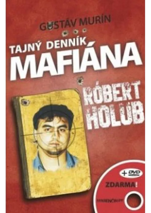 Gustáv Murín - Tajný denník mafiána - Róbert Holub