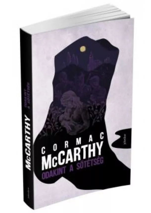 Cormac McCarthy - Odakint a sötétség