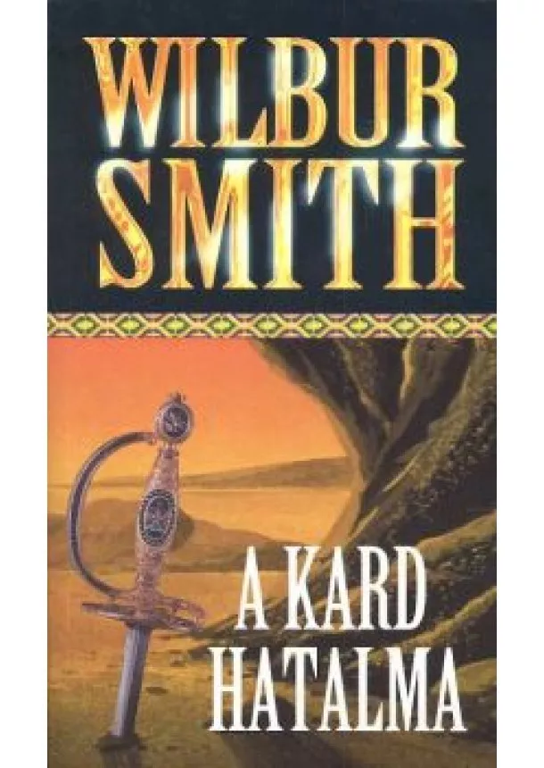 Wilbur Smith - A KARD HATALMA