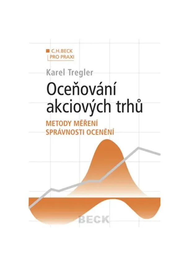 Karel Tregler  - Oceňování akciových trhů - metody měření správnosti ocenění