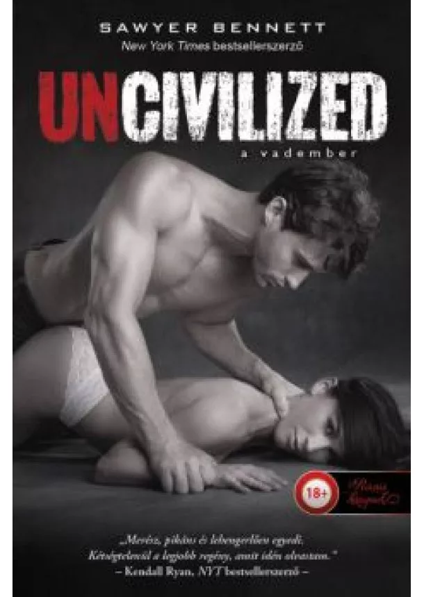 Sawyer Bennett - Uncivilized - A vadember