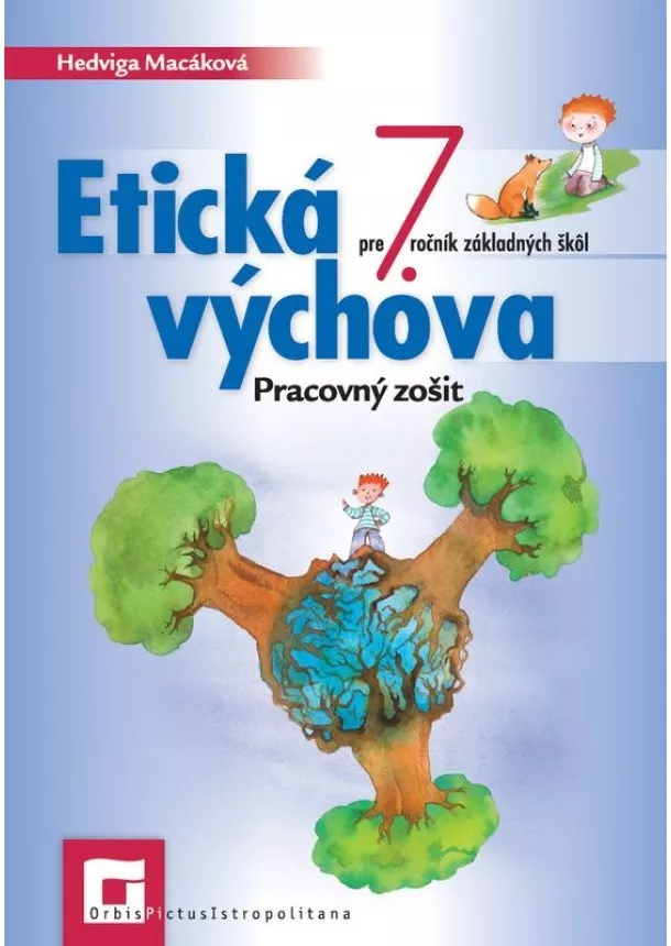 Hedviga Macáková - Etická výchova 7 - Pracovný zošit - Pre 7. ročník základných škôl