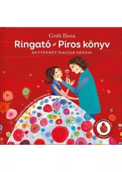 Ringató - Piros könyv - Hetvenhét magyar népdal