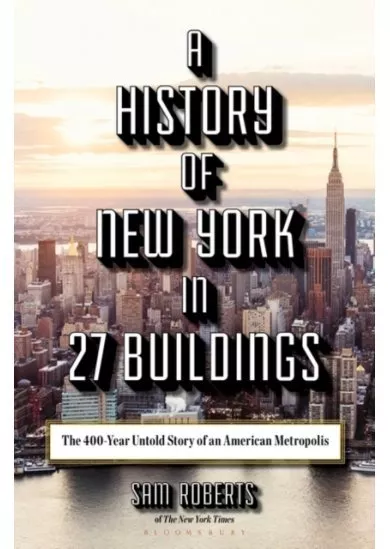 History of New York in 27 Buildings