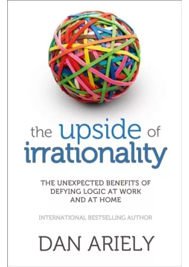 The Upside of Irrationality