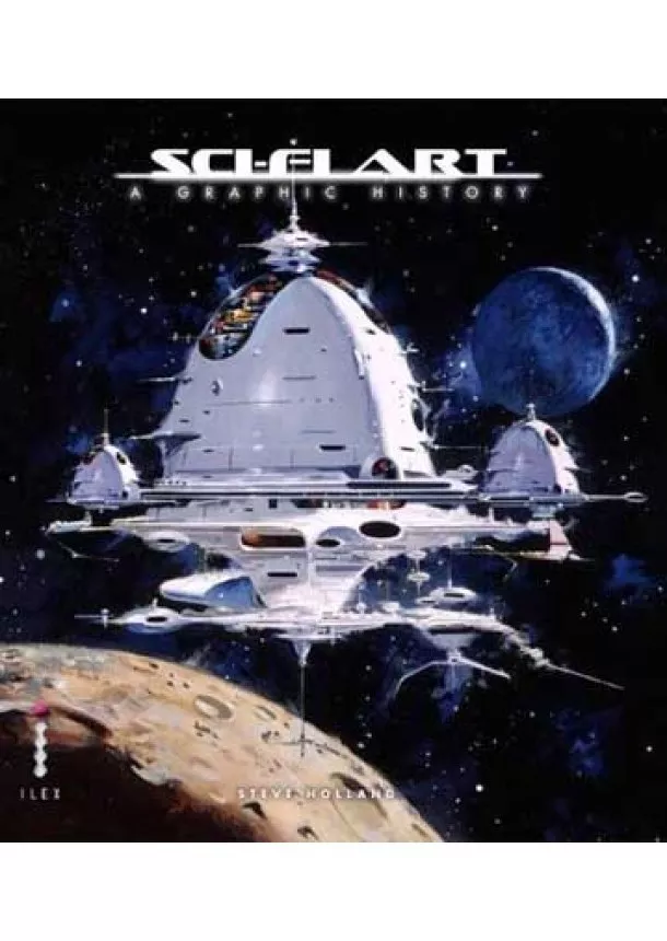 Steve Holland, Alex Summersby, Steve White, Toby Weidmann, Adrian Faulkner, Tim Muray - Sci-Fi art Graphic History
