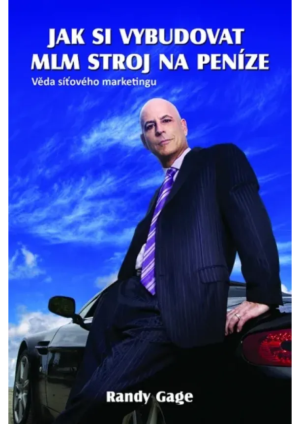 Randy Gage - Jak si vybudovat MLM stroj na peníze - věda síťového marketingu
