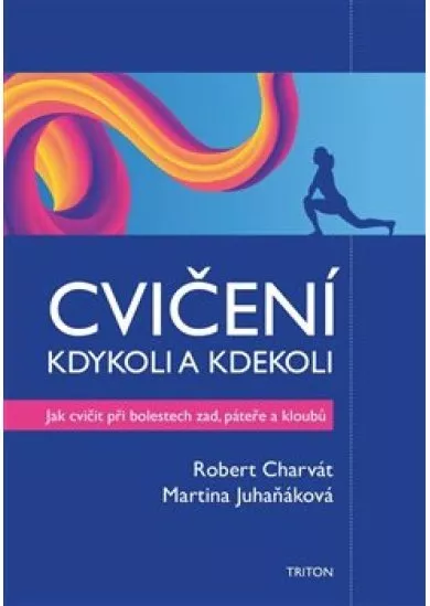 Cvičení kdykoli a kdekoli - Jak cvičit při boletech zad, páteře a kloubů