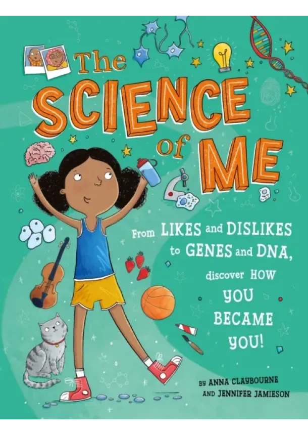 Anna Claybourne - The Science of Me
