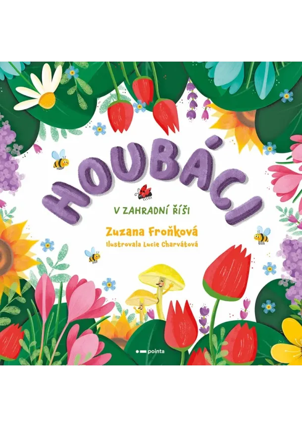 Zuzana Froňková - Houbáci v zahradní říši