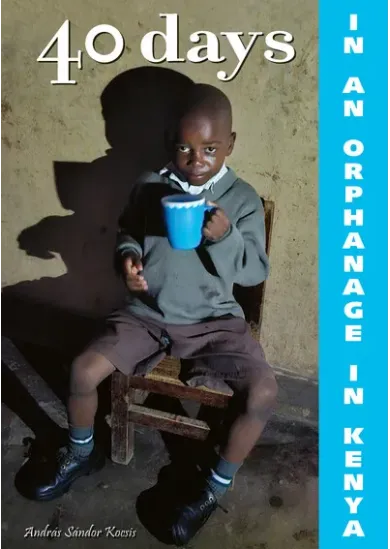 40 days in an orphanage in Kenya