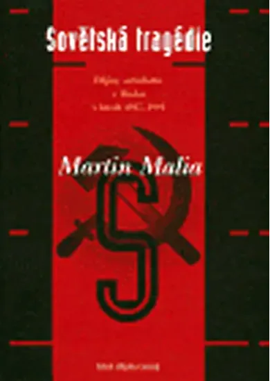 Sovětská tragédie - Dějiny socialismu v Rusku v letech 1917–1991