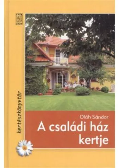 A CSALÁDI HÁZ KERTJE