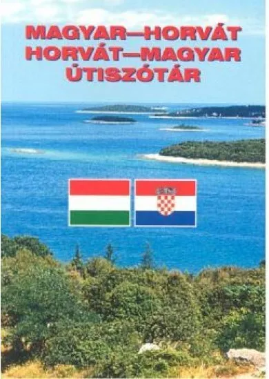 MAGYAR-HORVÁT, HORVÁT-MAGYAR ÚTISZÓTÁR