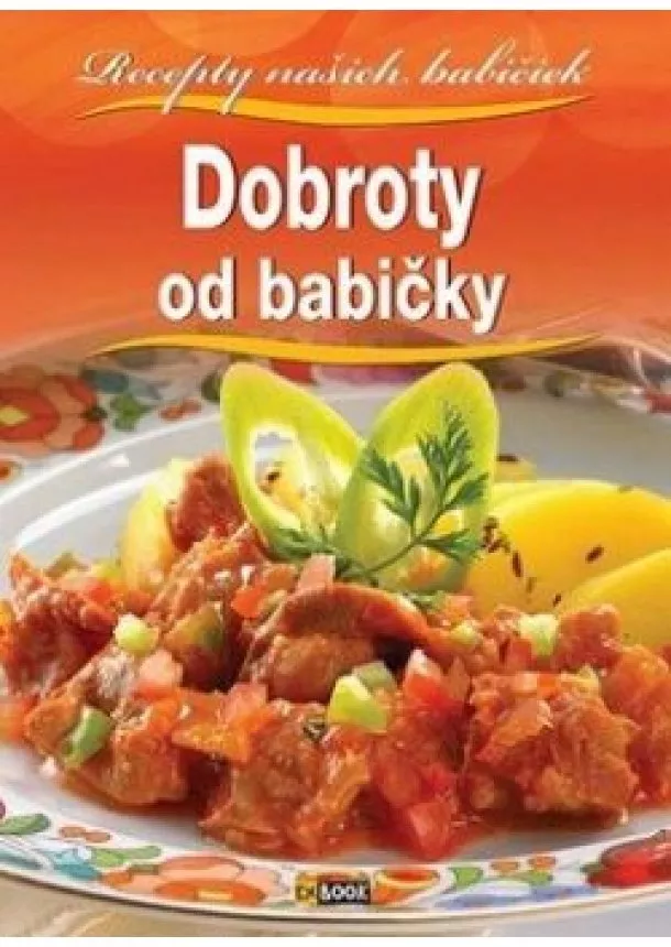 Kolektív autorov - Dobroty od babičky