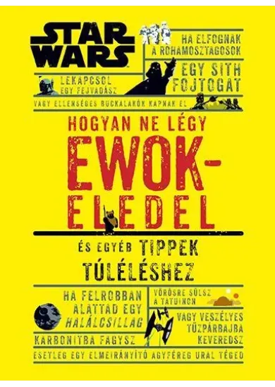 Hogyan ne légy ewokeledel - És egyéb tippek túléléshez