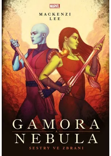 Marvel - Gamora a Nebula. Sestry ve zbrani