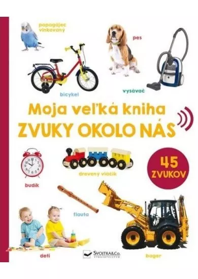 Moja veľká kniha - Zvuky okolo nás