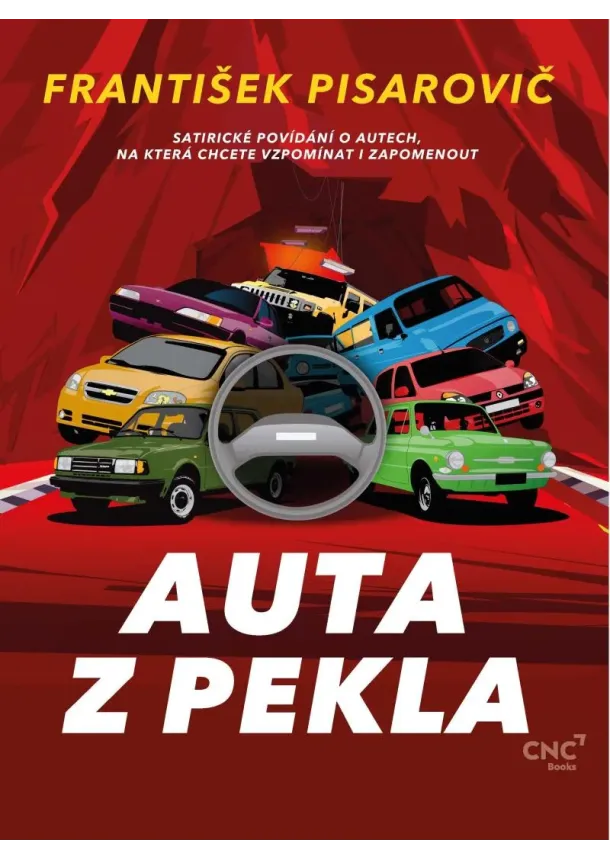František Pisarovič - Auta z pekla - Satirické povídání o autech, na která chcete vzpomínat i zapomenout
