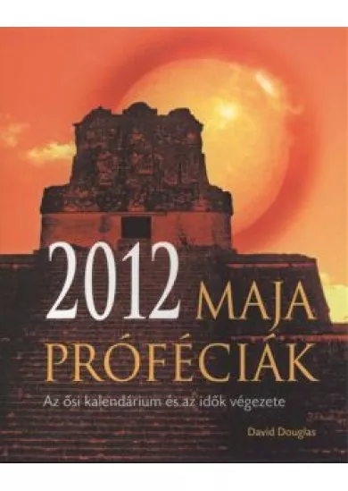 2012 MAJA PRÓFÉCIÁK