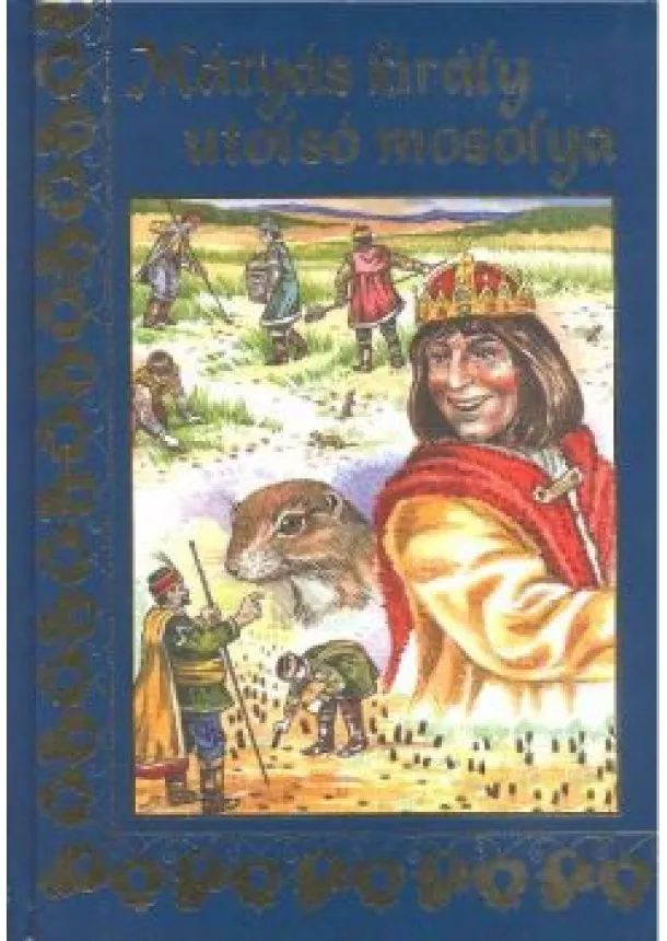 Válogatás - MÁTYÁS KIRÁLY UTOLSÓ MOSOLYA