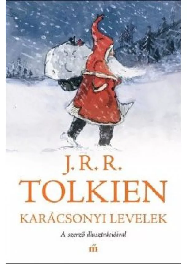 J. R. R. Tolkien - Karácsonyi levelek - A szerző illusztrációival