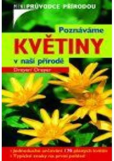 Poznáváme květiny v naší přírodě - Miniprůvodce přírodou