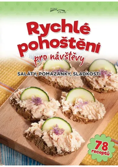 Rychlé pohoštění pro návštěvy - saláty, pomazánky, sladkosti